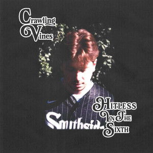 Artwork. Crawling Vines. Hitless In The Sixth.
