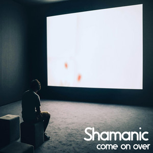 Artwork. Shamanic. Come On Over.